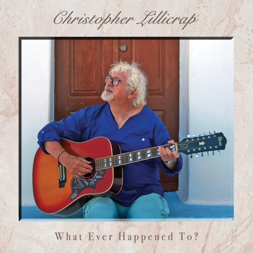 Christopher Lillicrap: What Ever Happened To? - CD