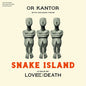 Or Kantor: Snake Island - VINYL
