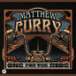 Matthew Curry: One for the Ride - VINYL