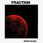 Fraction - Moon Blood - VINYL