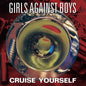 Girls Against Boys - Cruise Yourself - VINYL