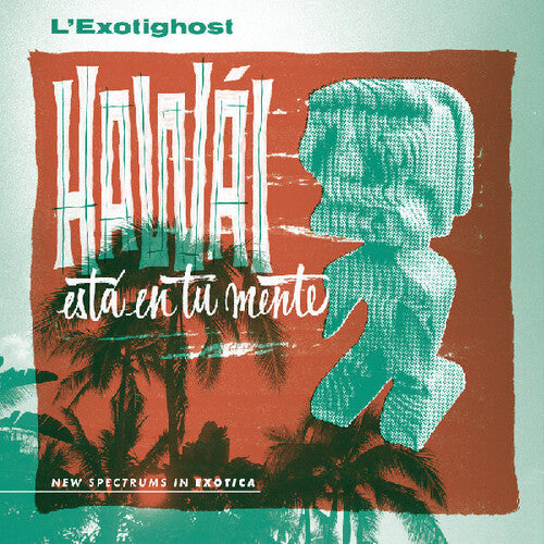 L'Exotighost: HawÃ¡i EstÃ¡ En Tu Mente (EMERALD WAVES VINYL) - VINYL