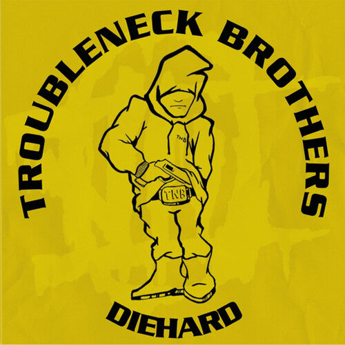 Troubleneck Brothers: Diehard, Rare & Unreleased (1990-1993) - VINYL