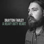 Drayton Farley - A Heavy Duty Heart - VINYL