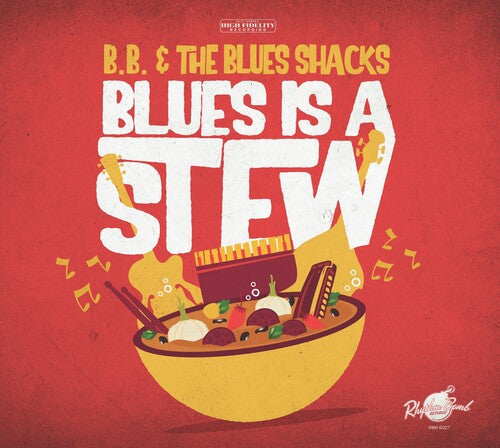 B.B. & the Blue Shacks: Blues Is A Stew - CD