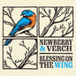 Newberry & Verch: Blessing on the Wing - CD