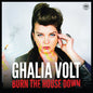 Ghalia Volt: Burn the House Down - VINYL