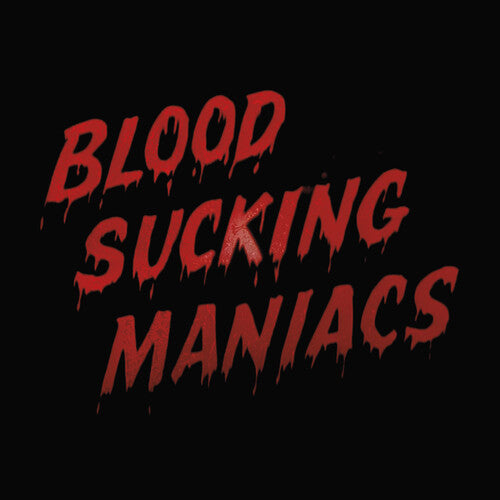 Blood Sucking Maniacs: Blood Sucking Maniacs - CD