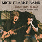 Mick Band Clarke: Shake That Boogie: Live In Bremen 1989 - CD