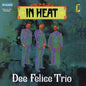 Dee Felice Trio: In Heat - Remastered - VINYL