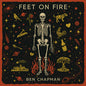 Ben Chapman: Feet On Fire - CD
