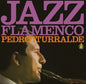 Pedro Iturralde: Jazz Flamenco - Limited - VINYL