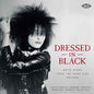Various Artists: Dressed In Black: Goth Divas From The Dark Side 1941-2025 / Various - VINYL