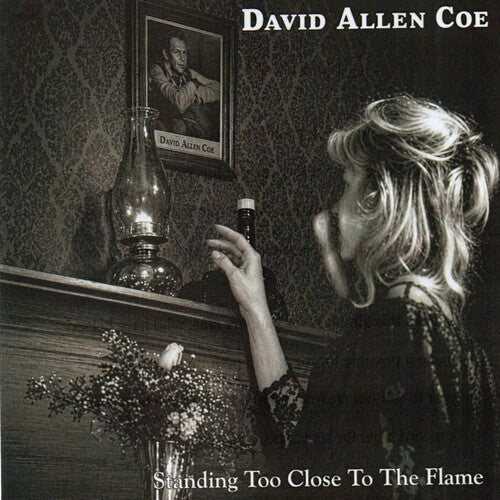 David Allan Coe: Standing Too Close To The Flame - CD