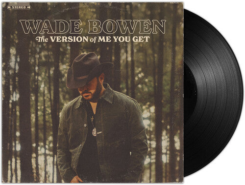 Wade Bowen: The Version Of Me You Get - VINYL