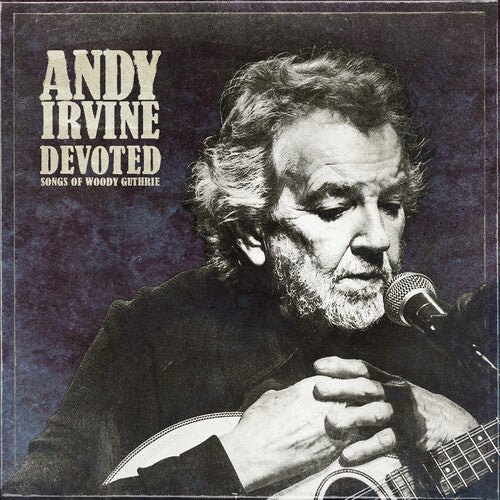 Andy Irvine: Devoted: Songs of Woody Guthrie - VINYL