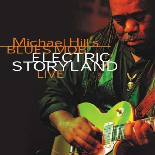 Michael Hill & Blues Mob: Electric Storyland Live - CD