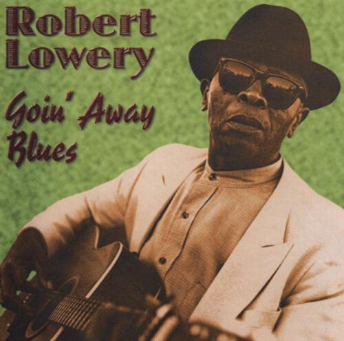 Robert Lowery: Goin' Away Blues - CD