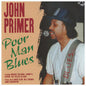 John Primer: Poo Man Blues Chicaco Blues Session 6 - CD
