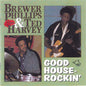 Phillips, Brewer / Harvey, Ted: Good House-Rockin' - CD