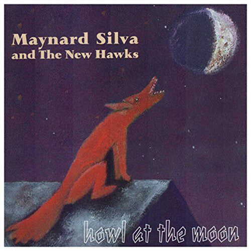 Maynard Silva & New Hawks: Howl at the Moon - CD