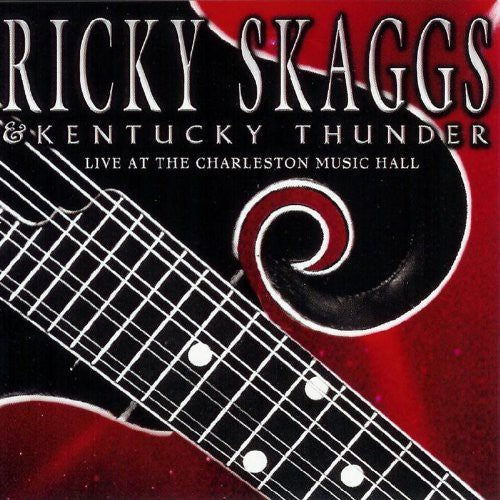 Ricky Skaggs: Live at the Charleston Music Hall - CD