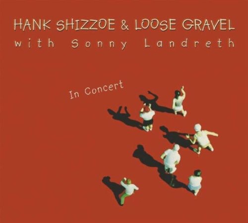 Hank Shizzoe & Loose Gravel: In Concert - CD