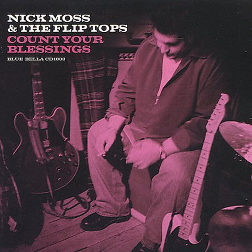 Nick Moss & the Flip Tops: Count Your Blessings - CD