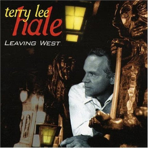 Terry Lee Hale: Leaving West - CD