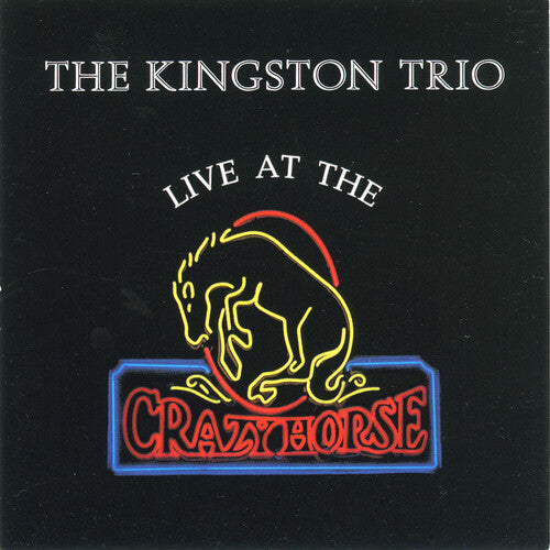 The Kingston Trio: Live At The Crazyhorse - CD