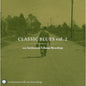 Various Artists: Classic Blues From Smithsonian Folkways, Vol. 2 - CD