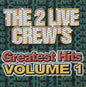 2 Live Crew: Greatest Hits 1 - CD