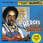 Mississippi Fred McDowell: Heroes of the Blues: Very Best of - CD