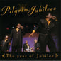 The Pilgrim Jubilees: The Year Of Jubilee - CD