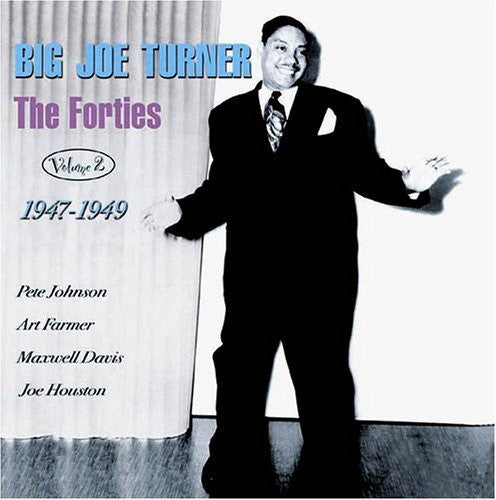 Big Joe Turner: The Forties, Vol. 2: 1947-49 - CD