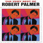 Robert Palmer: The Very Best Of Robert Palmer - CD