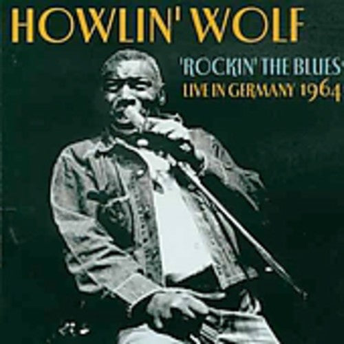 Howlin' Wolf: Rockin' The Blues Live In Germany - CD