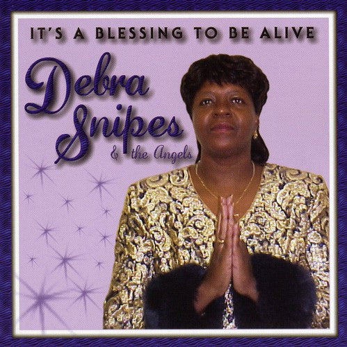 Debra Snipes: It's a Blessing to Be Alive - CD