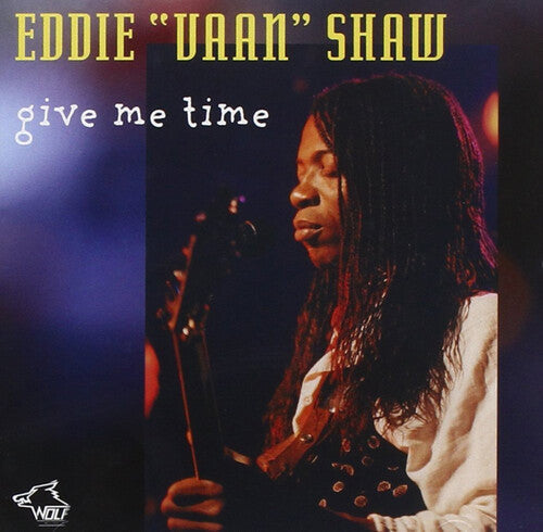 Eddie "Vaan" Shaw: Give Me Time - CD