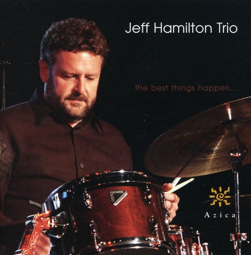 Jeff Hamilton Trio: The Best Things Happen - CD