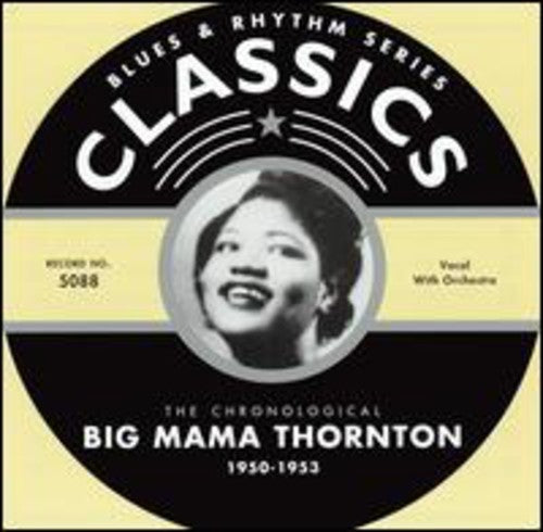 Big Mama Thornton: Big Mama Thornton Classics 1950-1953 - CD