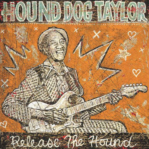 Hound Dog Taylor: Release the Hound - CD