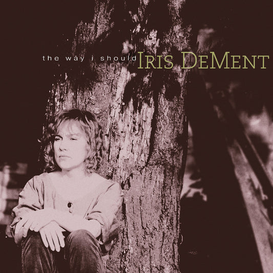 Iris DeMent - The Way I Should (30th Anniversary) - RSD LP