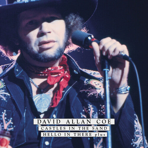 David Allan Coe: Castles In The Sand: Hello In There Plus - CD