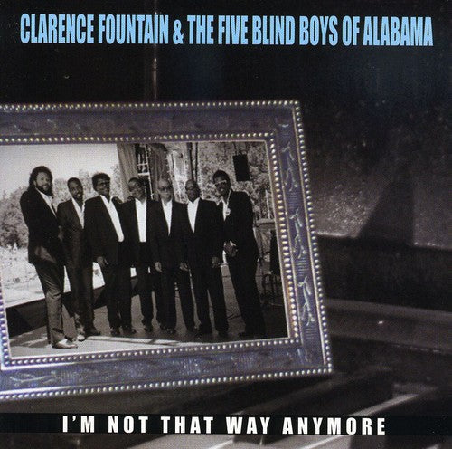Clarence Fountain: I'm Not That Way Anymore - CD