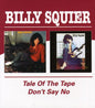 Billy Squier: Tale Of The Tape/Don't Say No - CD