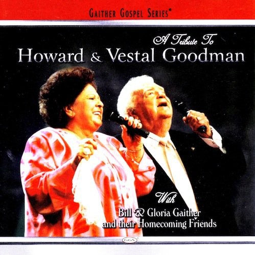 Bill Gaither: A Tribute to Howard & Vestal Goodman - CD