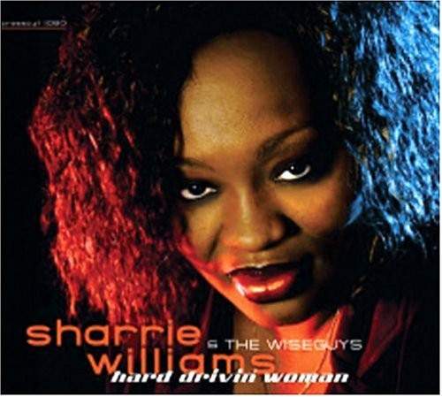 Sharrie Williams: Hard Drivin Woman - CD