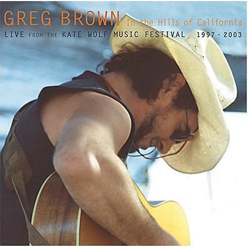 Greg Brown: Brown, Greg : In the Hills of California - CD