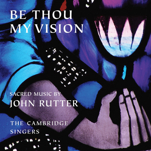 John Rutter: Be Thou My Vision - CD